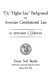 The "higher law" background of American constitutional law /