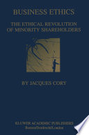 Business Ethics : The Ethical Revolution of Minority Shareholders /