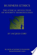 Business ethics : the ethical revolution of minority shareholders /