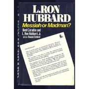 L. Ron Hubbard, messiah or madman? /