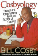 Cosbyology : essays and observations from the doctor of comedy /