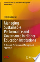 Managing Sustainable Performance and Governance in Higher Education Institutions  : A Dynamic Performance Management Approach /