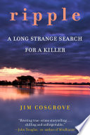 Ripple : a long strange search for a killer /