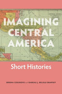 Imagining Central America : short histories /