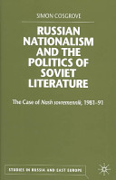 Russian nationalism and the politics of Soviet literature : the case of Nash sovremennik, 1981-91 /