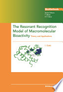 The Resonant Recognition Model of Macromolecular Bioactivity : Theory and Applications /