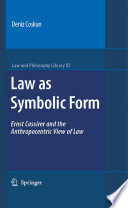 Law as symbolic form : Ernst Cassirer and the anthropocentric view of law /