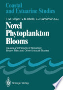 Novel Phytoplankton Blooms : Causes and Impacts of Recurrent Brown Tides and Other Unusual Blooms /