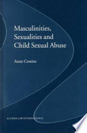 Masculinities, sexualities, and child sexual abuse /