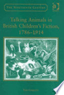 Talking animals in British children's fiction, 1786-1914 /