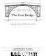 The Iron Bridge : symbol of the Industrial Revolution /