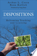 Dispositions : reframing teaching and learning /