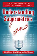 Understanding sabermetrics : an introduction to the science of baseball statistics /