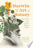 Darwin and the art of botany : observations on the curious world of plants /