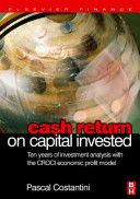 Cash return on capital invested : ten years of investment analysis with the CROCI economic profit model /