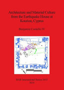 Architecture and material culture from the earthquake house at Kourion, Cyprus : a late Roman non-elite house destroyed in the 4th century AD /