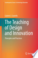 The Teaching of Design and Innovation : Principles and Practices  /