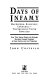 Days of infamy : MacArthur, Roosevelt, Churchill, the shocking truth revealed : how their secret deals and strategic blunders caused disasters at Pearl Harbor and the Philippines /