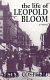 The life of Leopold Bloom : a novel /