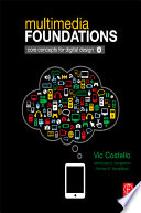 Multimedia foundations : core concepts for digital design /