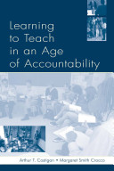 Learning to teach in an age of accountability /