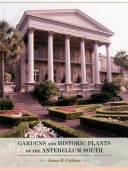 Gardens and historic plants of the antebellum South /