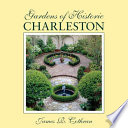 Gardens of historic Charleston /