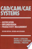 CAD/CAM/CAE systems : justification, implementation, productivity measurement /
