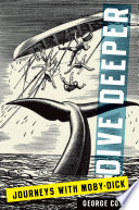 Dive deeper : journeys with Moby-Dick /