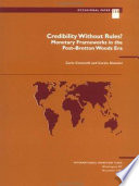 Credibility without rules? : monetary frameworks in the post-Bretton Woods era /