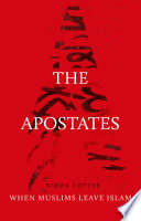 The Apostates : when Muslims leave Islam /
