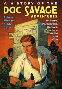 A history of the Doc Savage adventures in pulps, paperbacks, comics, fanzines, radio and film /