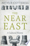 The Near East : a cultural history /