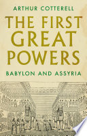 The first great powers : Babylon and Assyria /