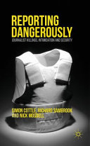 Reporting dangerously : journalist killings, intimidation and security /