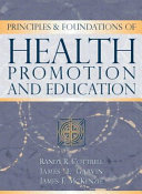 Principles & foundations of health promotion and education /