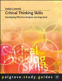 Critical thinking skills : developing effective analysis and argument /