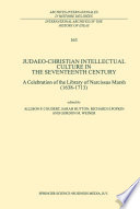 Judaeo-Christian Intellectual Culture in the Seventeenth Century : A Celebration of the Library of Narcissus Marsh (1638-1713) /