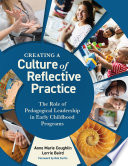 Creating a culture of reflective practice : the role of pedagogical leadership in early childhood programs /