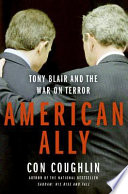 American ally : Tony Blair and the war on terror /