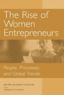 The rise of women entrepreneurs : people, processes, and global trends /