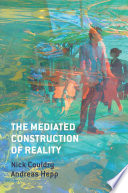 The mediated construction of reality /