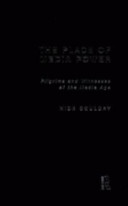 The place of media power : pilgrims and witnesses of the media age /