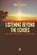 Listening beyond the echoes : media, ethics, and agency in an uncertain world /