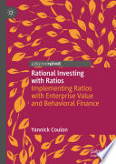 Rational Investing with Ratios : Implementing Ratios with Enterprise Value and Behavioral Finance /