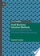 Small Business Valuation Methods  : How to Evaluate Small, Privately-Owned Businesses /