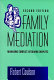Family mediation : managing conflict, resolving disputes /