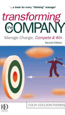 Transforming the company : manage change, compete & win /