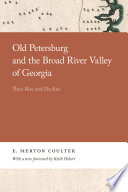 Old Petersburg and the Broad River Valley of Georgia : their rise and decline /