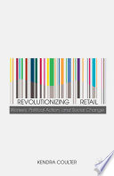 Revolutionizing retail : workers, political action, and social change /